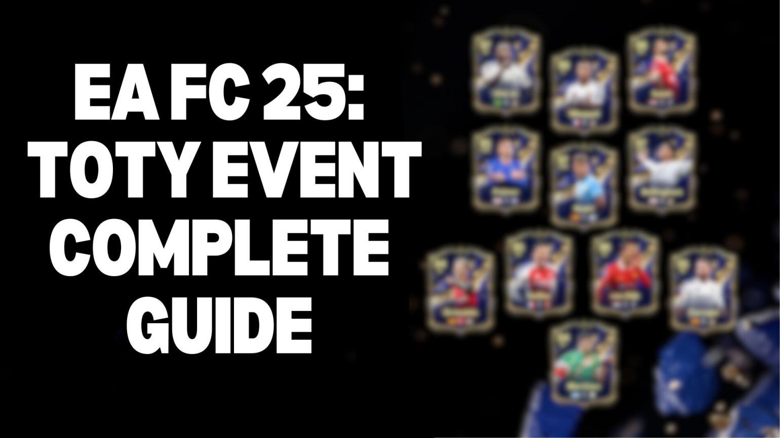 Complete Guide to EA FC 25: TOTY Event